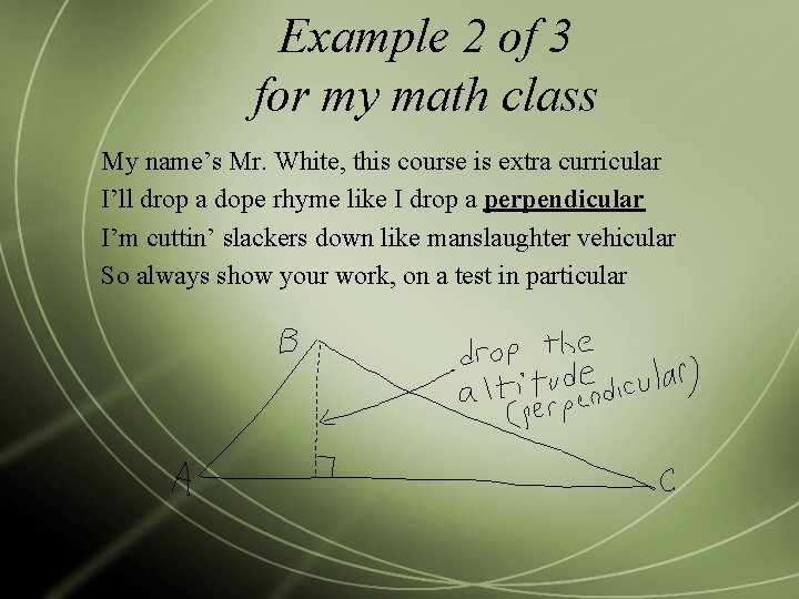 Example 2 of 3 for my math class My name’s Mr. White, this course