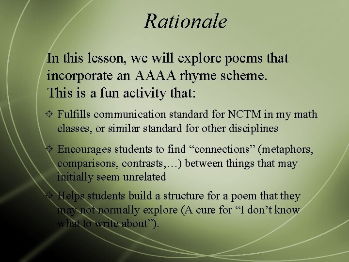 Rationale In this lesson, we will explore poems that incorporate an AAAA rhyme scheme.