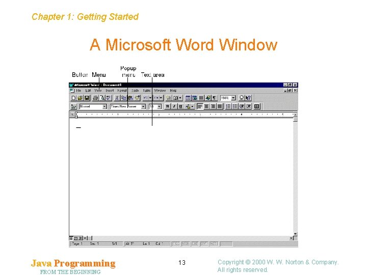 Chapter 1: Getting Started A Microsoft Word Window Java Programming FROM THE BEGINNING 13