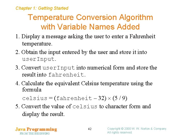 Chapter 1: Getting Started Temperature Conversion Algorithm with Variable Names Added 1. Display a