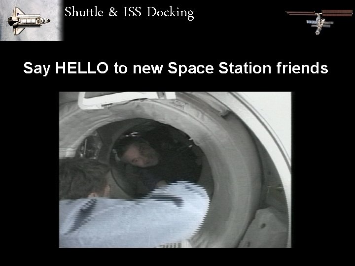 Shuttle & ISS Docking Say HELLO to new Space Station friends 