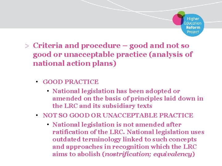 > Criteria and procedure – good and not so good or unacceptable practice (analysis