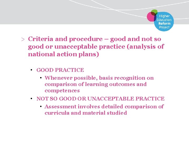 > Criteria and procedure – good and not so good or unacceptable practice (analysis