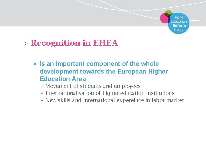 > Recognition in EHEA ● Is an important component of the whole development towards