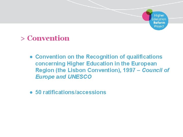 > Convention ● Convention on the Recognition of qualifications concerning Higher Education in the