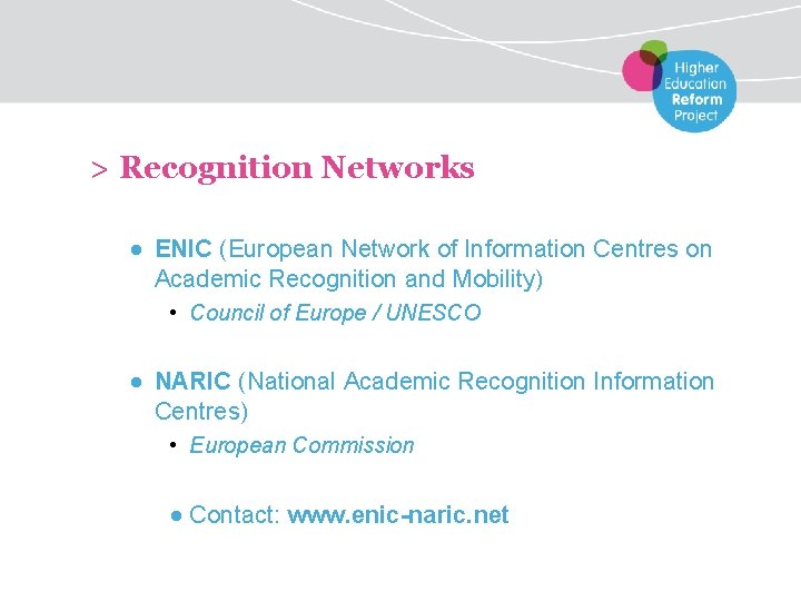 > Recognition Networks ● ENIC (European Network of Information Centres on Academic Recognition and