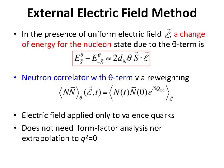 External Electric Field Method • In the presence of uniform electric field , a
