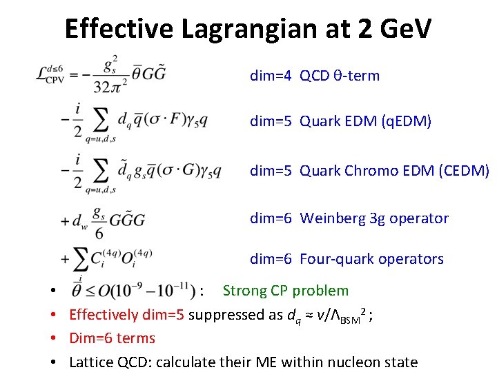 Effective Lagrangian at 2 Ge. V dim=4 QCD θ-term dim=5 Quark EDM (q. EDM)