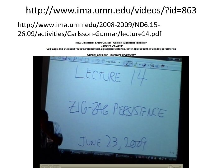 http: //www. ima. umn. edu/videos/? id=863 http: //www. ima. umn. edu/2008 -2009/ND 6. 1526.