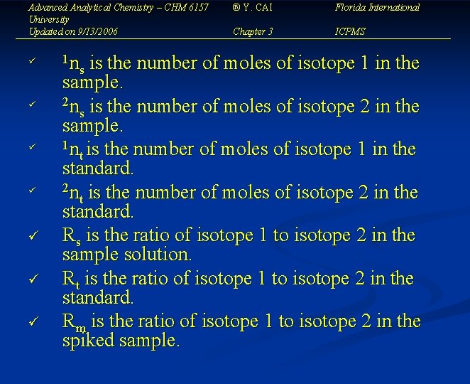 Advanced Analytical Chemistry – CHM 6157 University Updated on 9/13/2006 ü ü ü ü