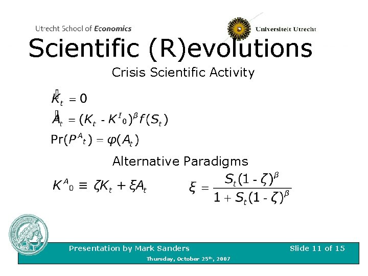 Scientific (R)evolutions Crisis Scientific Activity Alternative Paradigms Presentation by Mark Sanders Thursday, October 25