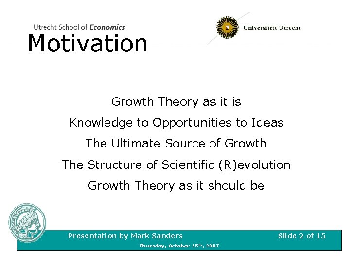 Motivation Growth Theory as it is Knowledge to Opportunities to Ideas The Ultimate Source