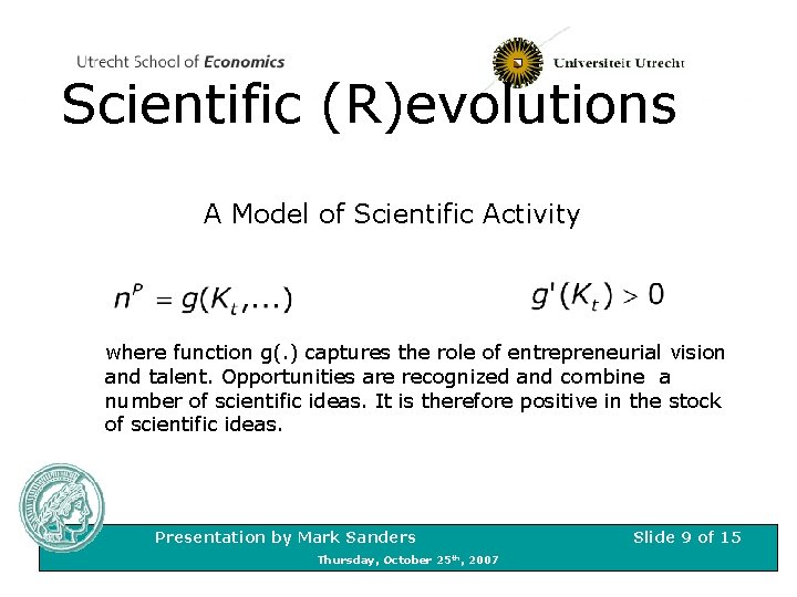 Scientific (R)evolutions A Model of Scientific Activity where function g(. ) captures the role