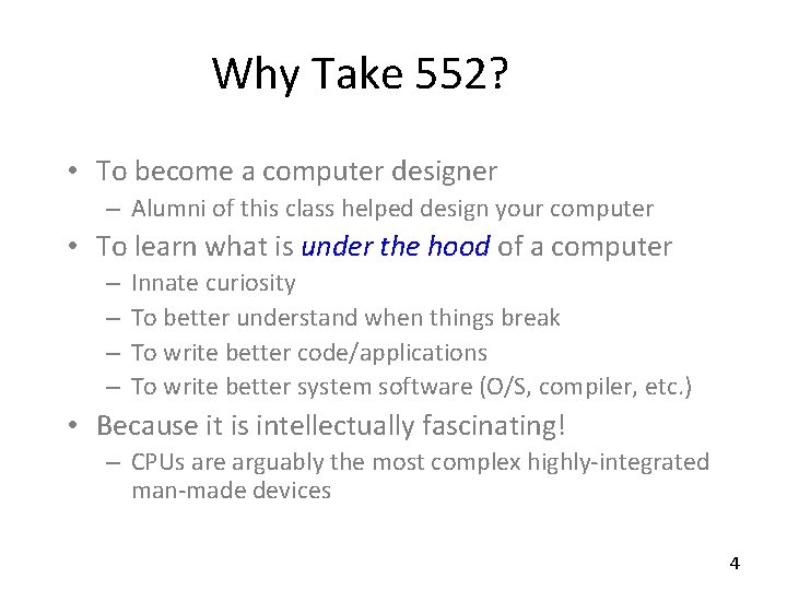 Why Take 552? • To become a computer designer – Alumni of this class
