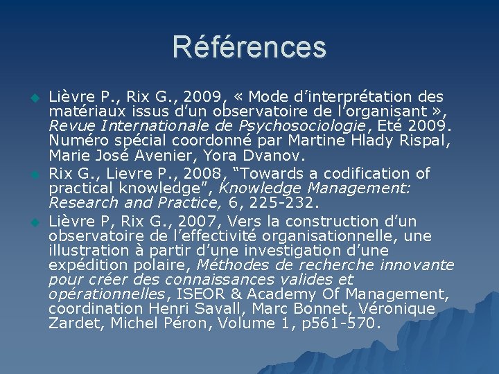 Références u u u Lièvre P. , Rix G. , 2009, « Mode d’interprétation