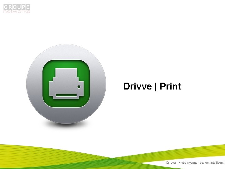 Drivve | Print Drivve – Votre scanner devient intelligent 