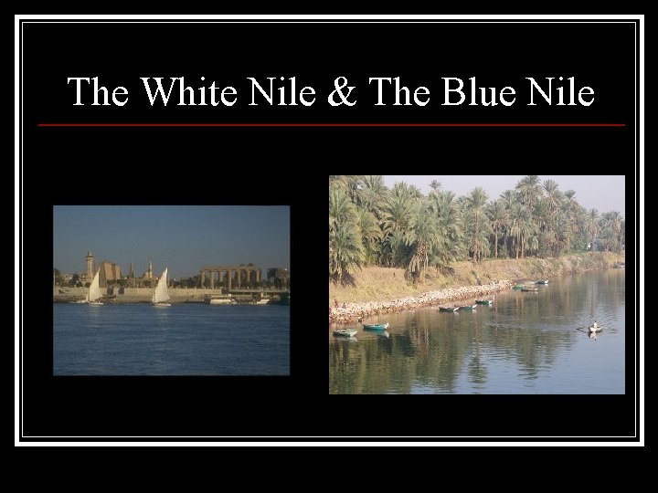 The White Nile & The Blue Nile 