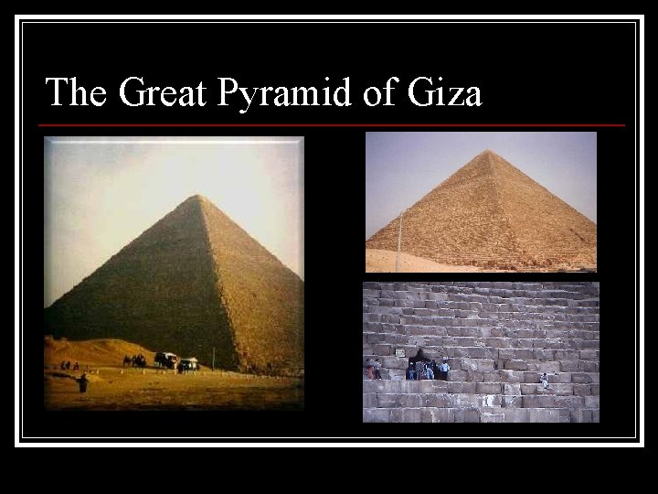 The Great Pyramid of Giza 