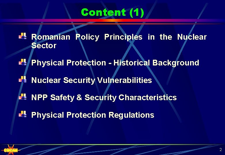 Content (1) Romanian Policy Principles in the Nuclear Sector Physical Protection - Historical Background