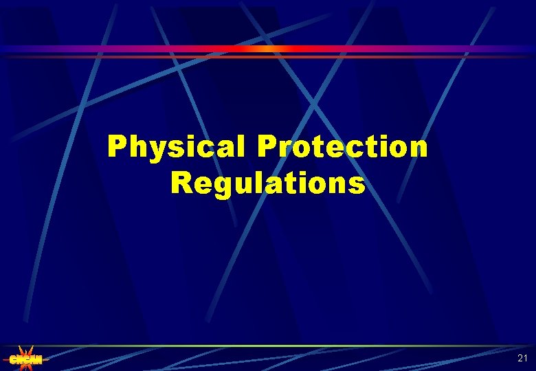 Physical Protection Regulations 21 