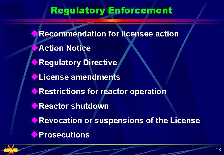 Regulatory Enforcement u. Recommendation for licensee action u. Action Notice u. Regulatory Directive u.