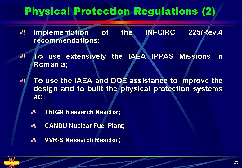 Physical Protection Regulations (2) Implementation of recommendations; the INFCIRC 225/Rev. 4 To use extensively