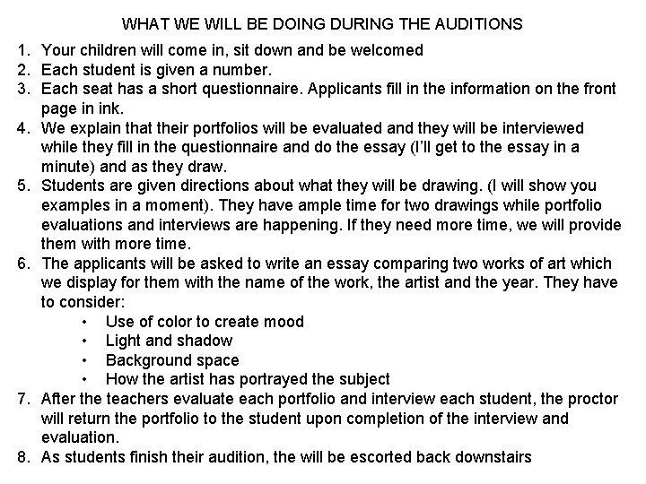 WHAT WE WILL BE DOING DURING THE AUDITIONS 1. Your children will come in,