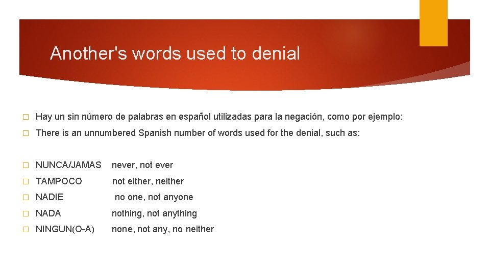 Another's words used to denial � Hay un sin número de palabras en español