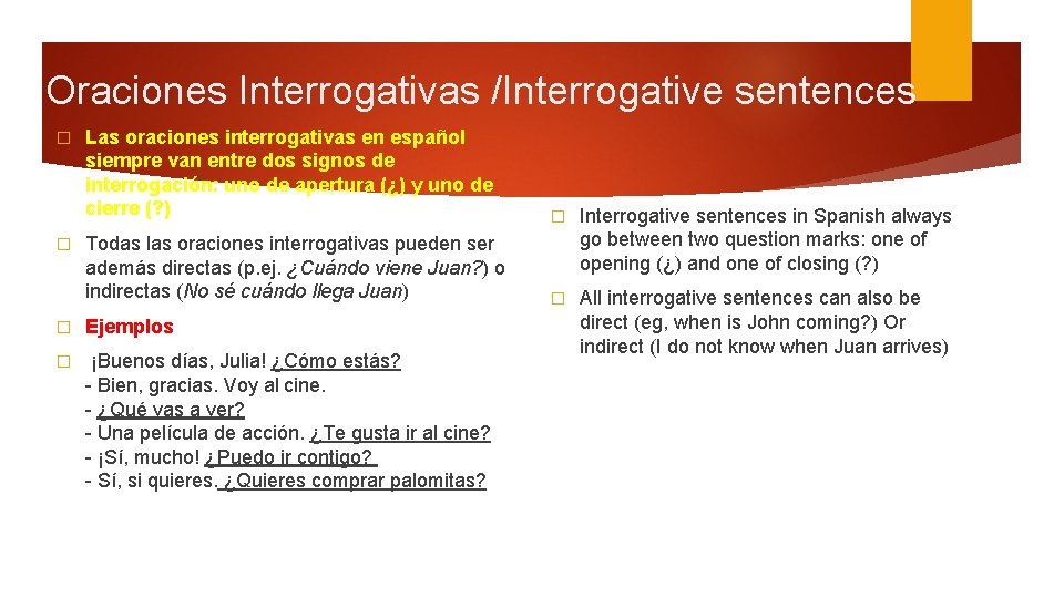  Oraciones Interrogativas /Interrogative sentences � � Las oraciones interrogativas en español siempre van