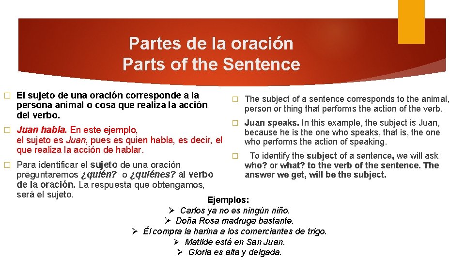 Partes de la oración Parts of the Sentence � � � El sujeto de