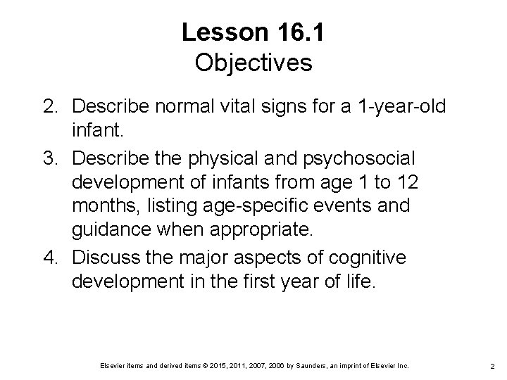 Lesson 16. 1 Objectives 2. Describe normal vital signs for a 1 -year-old infant. Lesson 16. 1 Objectives 2. Describe normal vital signs for a 1 -year-old infant.
