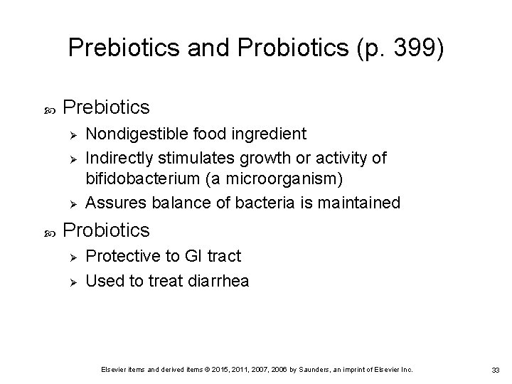 Prebiotics and Probiotics (p. 399) Prebiotics Ø Ø Ø Nondigestible food ingredient Indirectly stimulates Prebiotics and Probiotics (p. 399) Prebiotics Ø Ø Ø Nondigestible food ingredient Indirectly stimulates