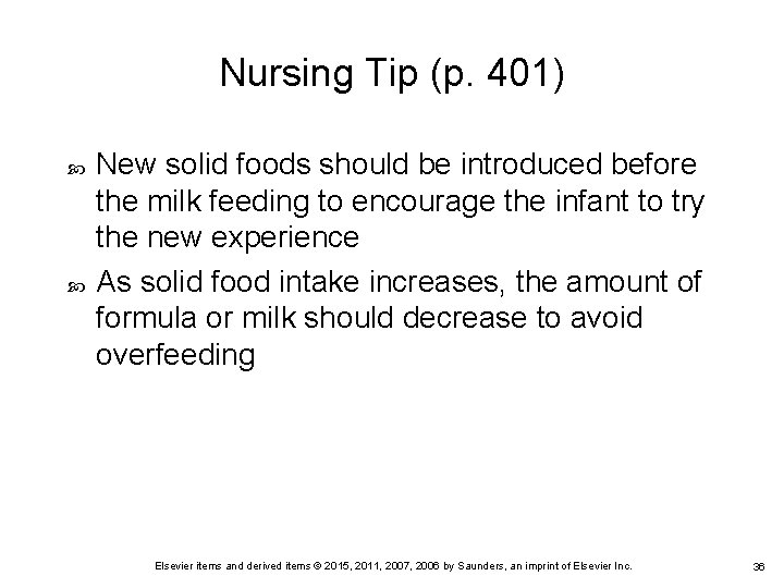 Nursing Tip (p. 401) New solid foods should be introduced before the milk feeding Nursing Tip (p. 401) New solid foods should be introduced before the milk feeding