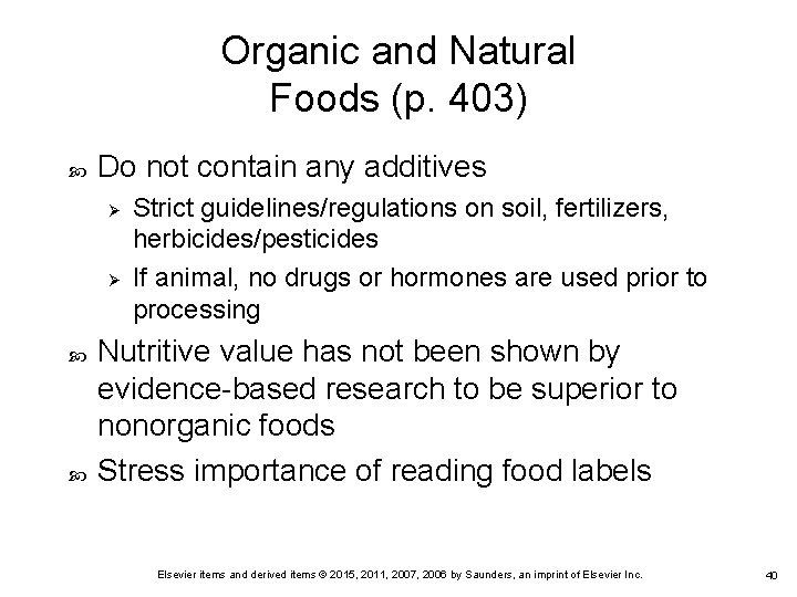 Organic and Natural Foods (p. 403) Do not contain any additives Ø Ø Strict Organic and Natural Foods (p. 403) Do not contain any additives Ø Ø Strict