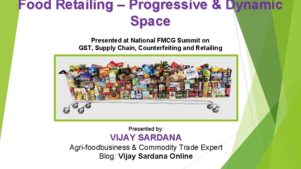 Food Retailing – Progressive & Dynamic Space Presented at National FMCG Summit on GST,