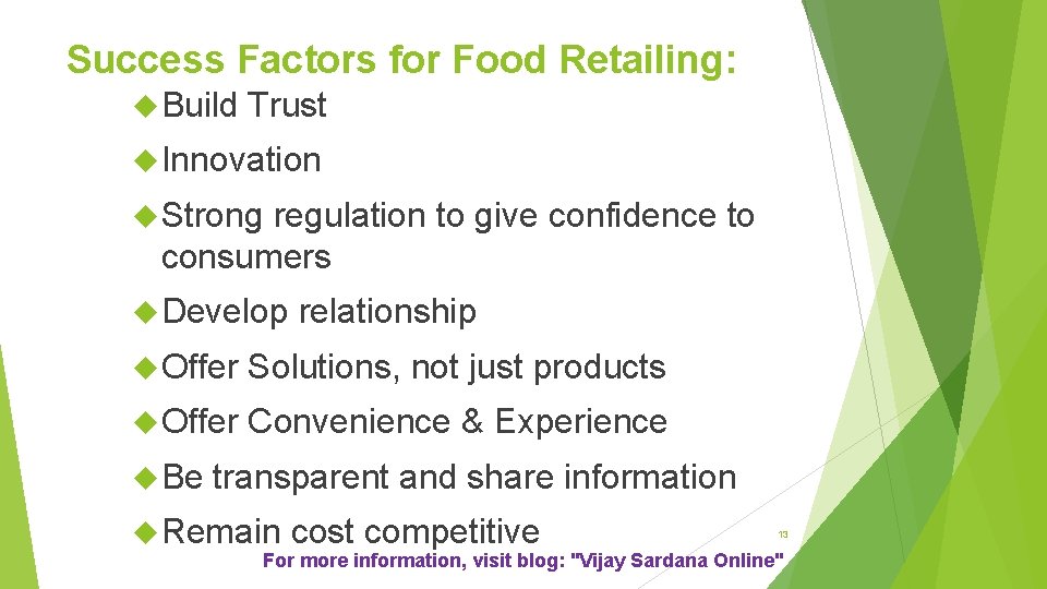 Success Factors for Food Retailing: Build Trust Innovation Strong regulation to give confidence to