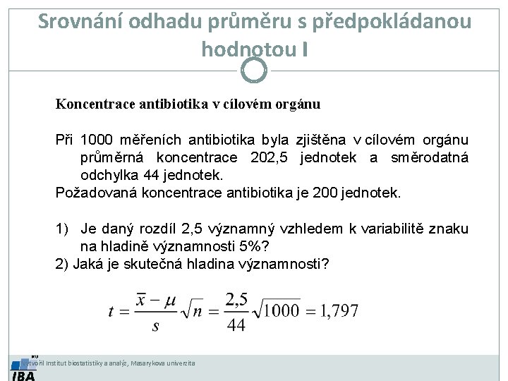 Srovnání odhadu průměru s předpokládanou hodnotou I Koncentrace antibiotika v cílovém orgánu Při 1000