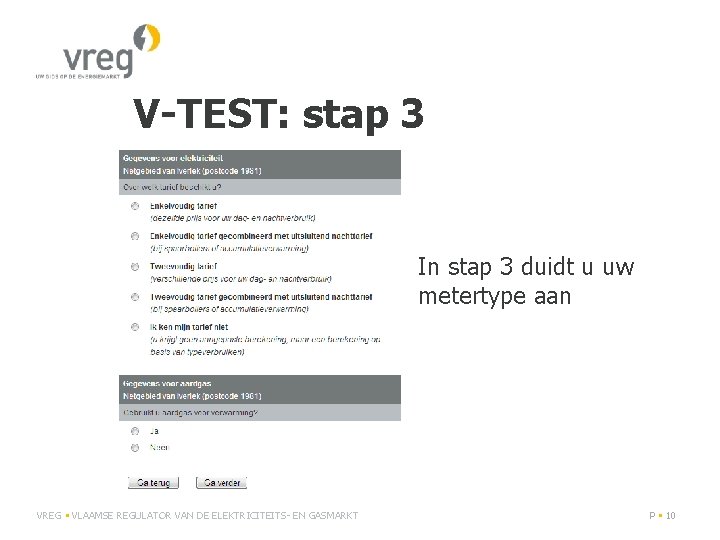 V-TEST: stap 3 In stap 3 duidt u uw metertype aan VREG • VLAAMSE