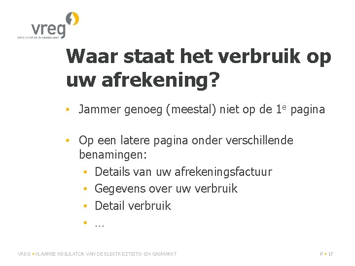 Waar staat het verbruik op uw afrekening? • Jammer genoeg (meestal) niet op de