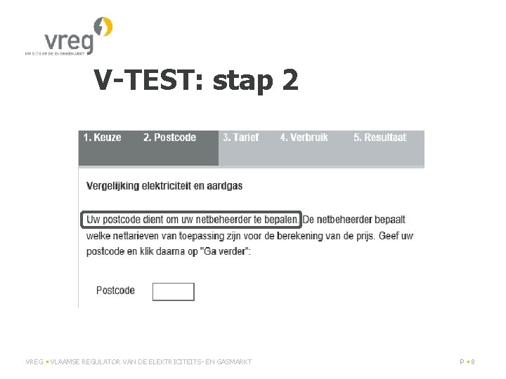 V-TEST: stap 2 VREG • VLAAMSE REGULATOR VAN DE ELEKTRICITEITS- EN GASMARKT P •