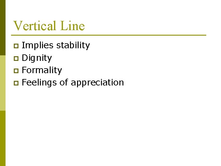 Vertical Line Implies stability p Dignity p Formality p Feelings of appreciation p 