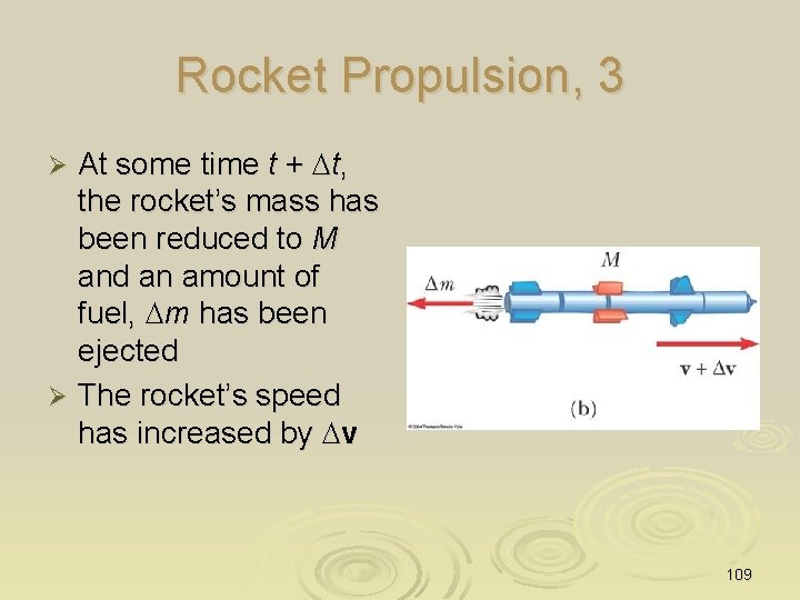 Rocket Propulsion, 3 At some time t + Dt, the rocket’s mass has been