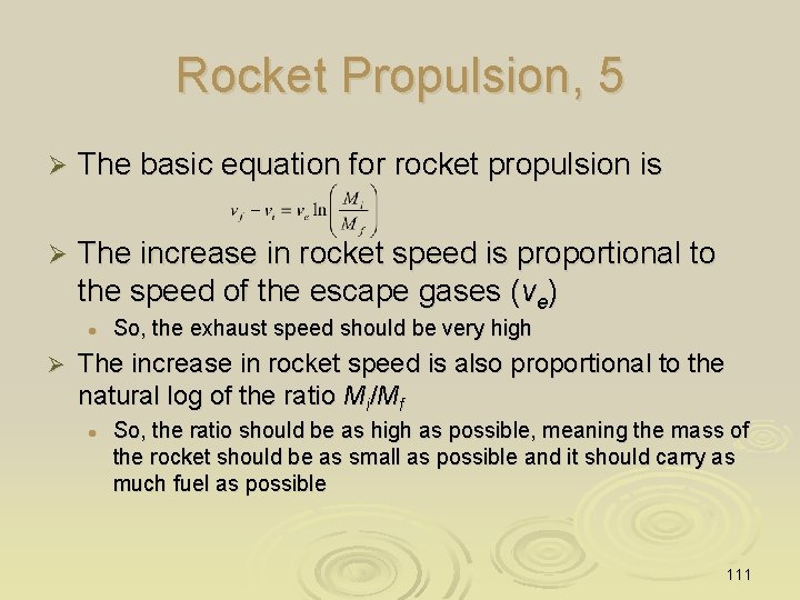 Rocket Propulsion, 5 Ø The basic equation for rocket propulsion is Ø The increase