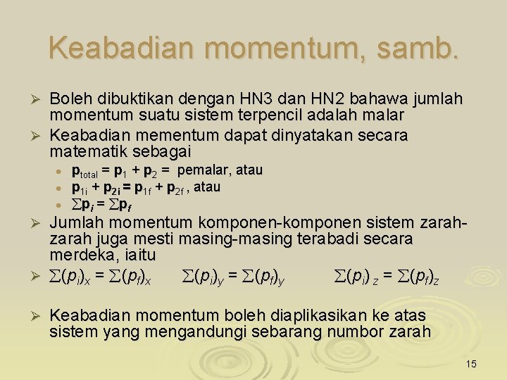 Keabadian momentum, samb. Boleh dibuktikan dengan HN 3 dan HN 2 bahawa jumlah momentum