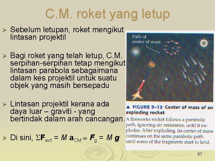 C. M. roket yang letup Ø Sebelum letupan, roket mengikut lintasan projektil Ø Bagi