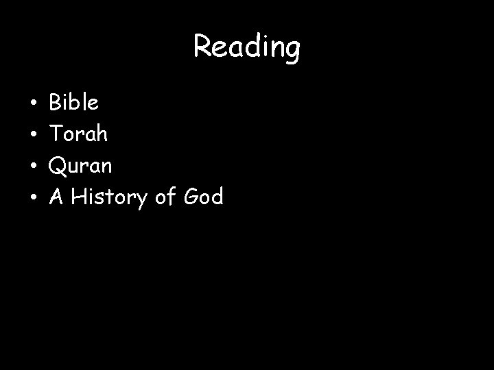 Reading • • Bible Torah Quran A History of God 