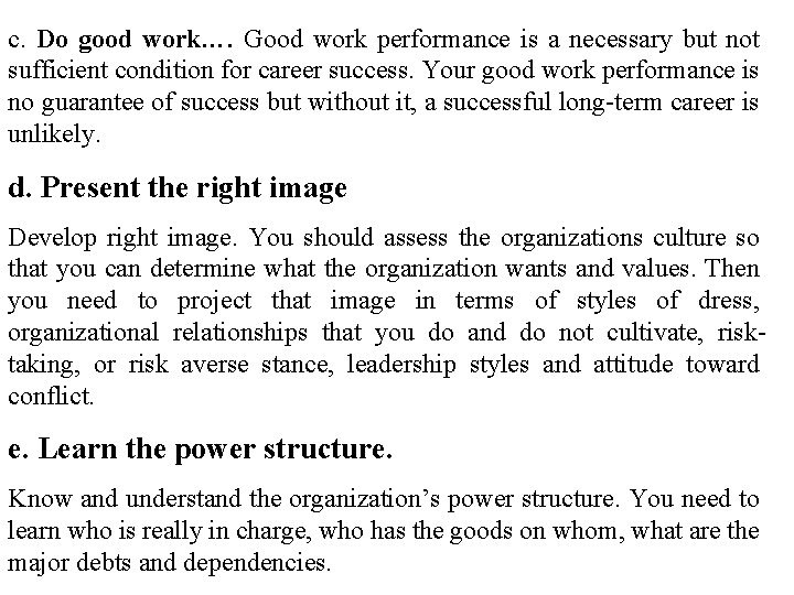 c. Do good work…. Good work performance is a necessary but not sufficient condition