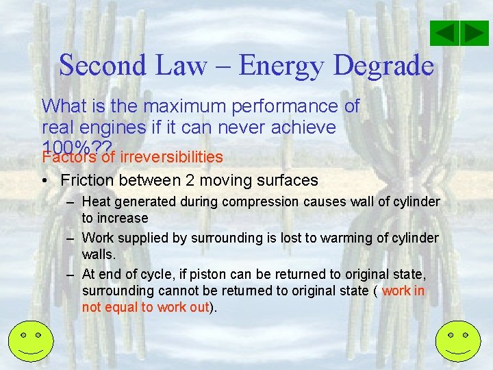 Second Law – Energy Degrade What is the maximum performance of real engines if