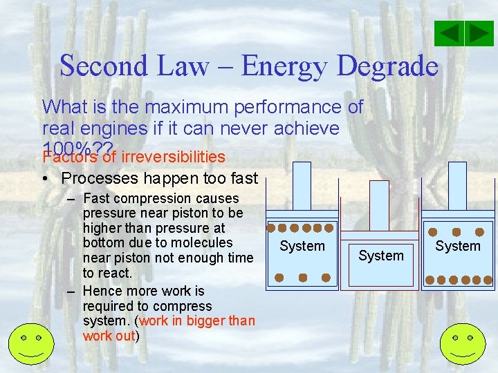 Second Law – Energy Degrade What is the maximum performance of real engines if