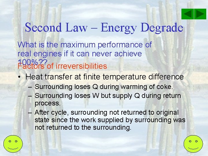 Second Law – Energy Degrade What is the maximum performance of real engines if